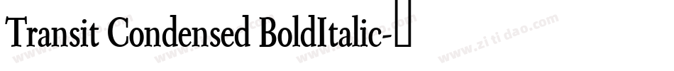 Transit Condensed BoldItalic字体转换